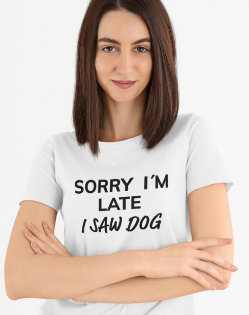 Dámske tričko Sorry, I saw dog