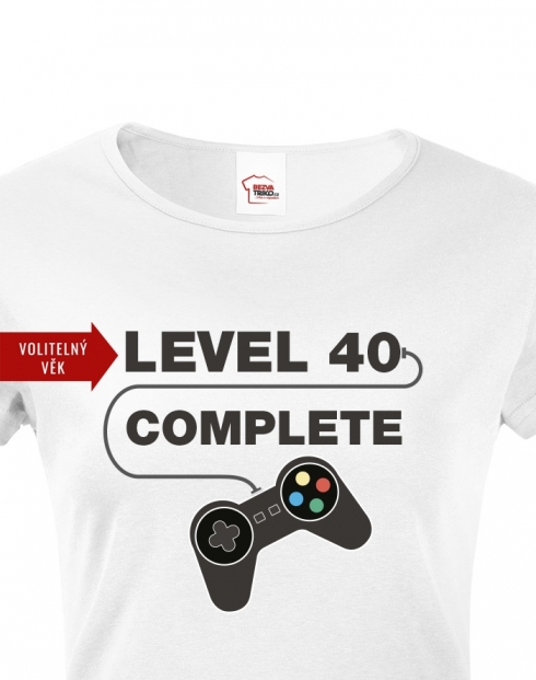 Dámské tričko k 40. narozeninám - Level complete