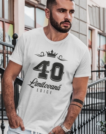 Pánské tričko k 40. narozeninám Limitovaná edice