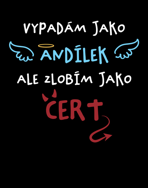 Body Vypadám jako andílek ale zlobím jako čert