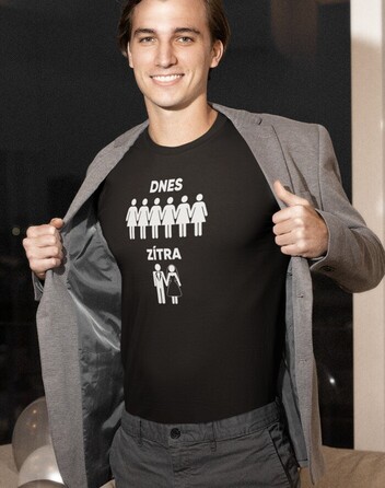 Pánské tričko na rozloučenou se svobodou Dnes.vs zíjtra