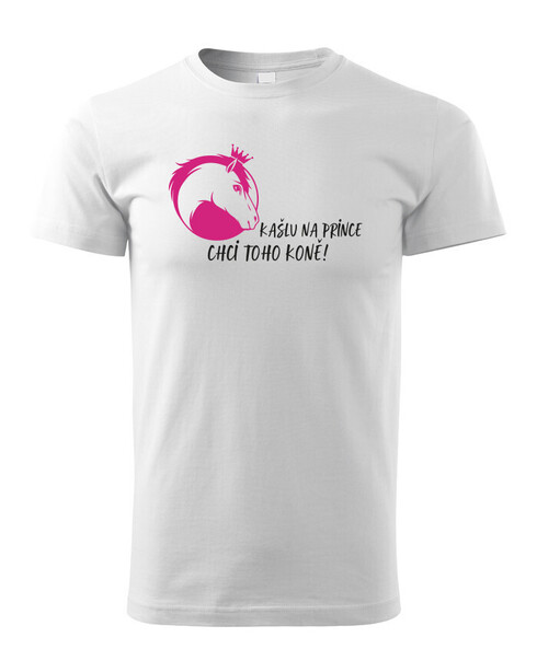 Dětské tričko Kašlu na prince chci toho koně!