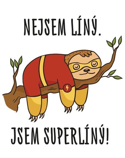 Vtipný hrnek Nejsem líný. Jsem superlíný!