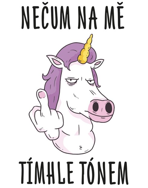 Vtipný plecháček Nečum na mě tímhle tónem