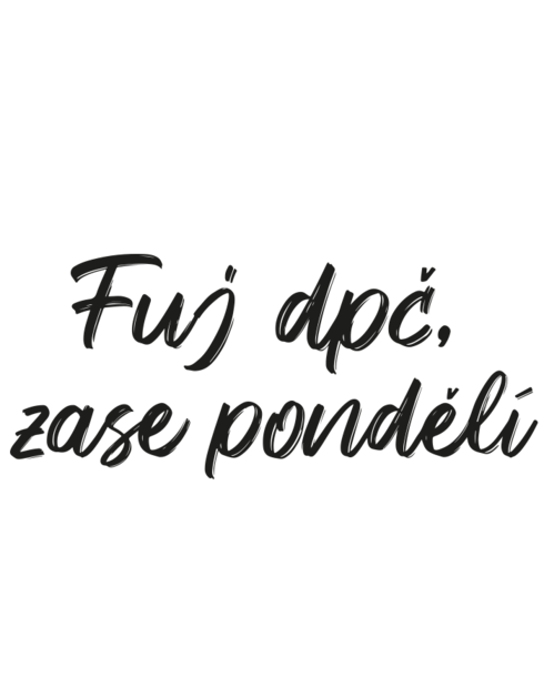 Vtipný plecháček Fuj dpč, zase pondělí