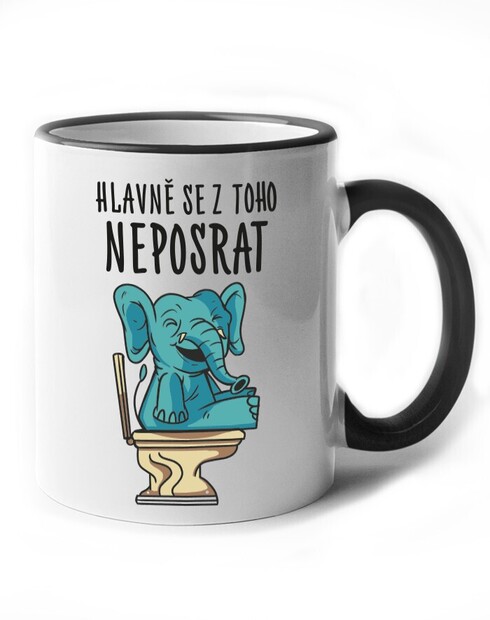 Keramický hrnek Hlavně se z toho neposrat