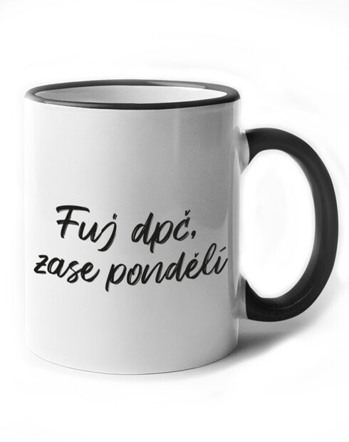 Vtipný keramický hrnek Fuj dpč, zase pondělí