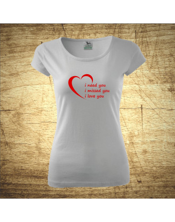 I need you, I missed you, I love you