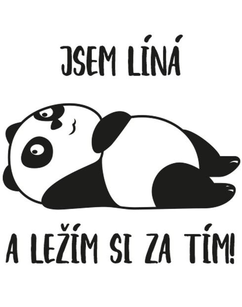 Plecháček Jsem líná a ležím si za tím!