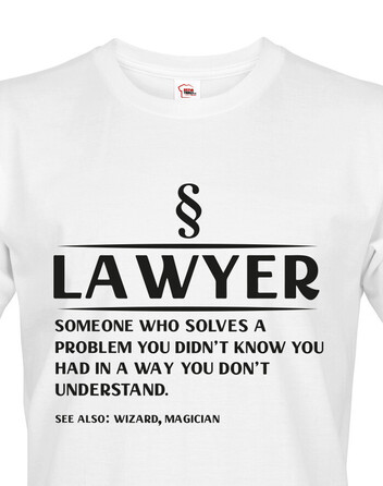 Pánské tričko Lawyer someone who solves a problem...