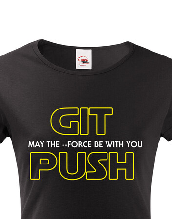 Dámské tričko MAY THE FORCE BE WITH YOU