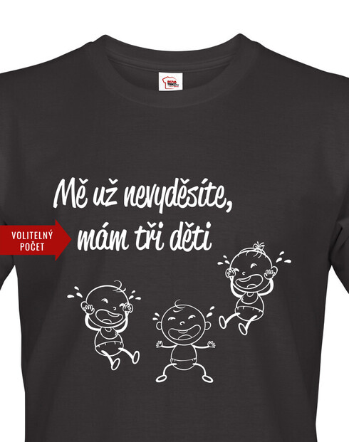 Tričko s potiskem pro tatínky "Mě už nevyděsíte"