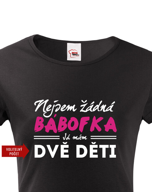 Dámské tričko Nejsem žádná bábofka ja mám dvě děti