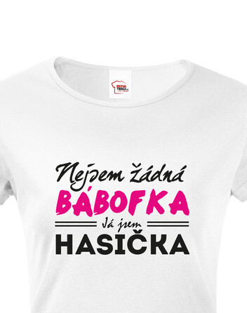 Dámské tričko Nejsem žádná bábofka já jsem hasička