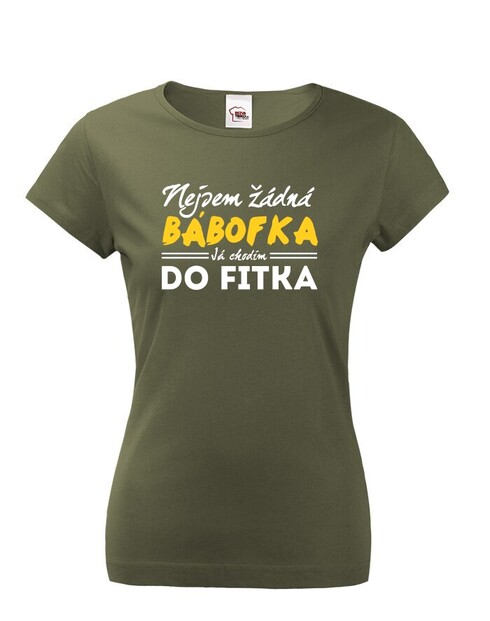 Dámské tričko Nejsem žádná bábofka já chodím do fitka