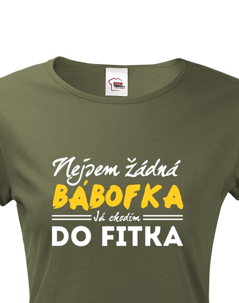 Dámské tričko Nejsem žádná bábofka já chodím do fitka