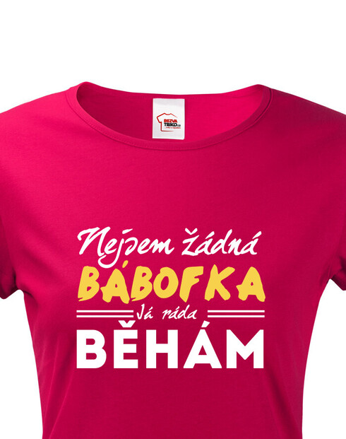 Dámské tričko Nejsem žádná bábofka já ráda běhám