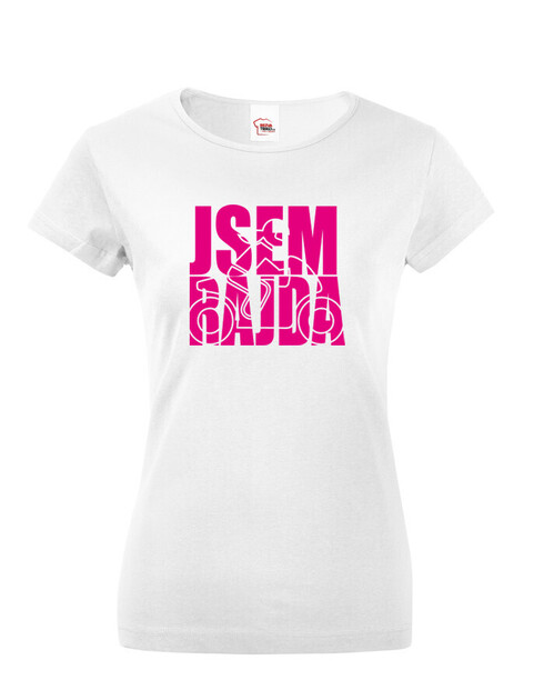Dámské tričko Jsem rajda