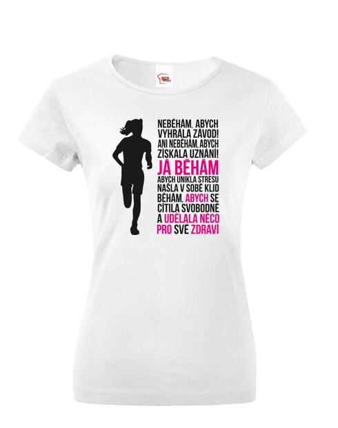 Dámské tričko Neběhám, abych vyhrála závod!