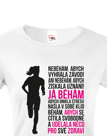 Dámské tričko Neběhám, abych vyhrála závod!