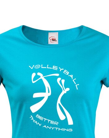 Dámské tričko Volleyball better than anything