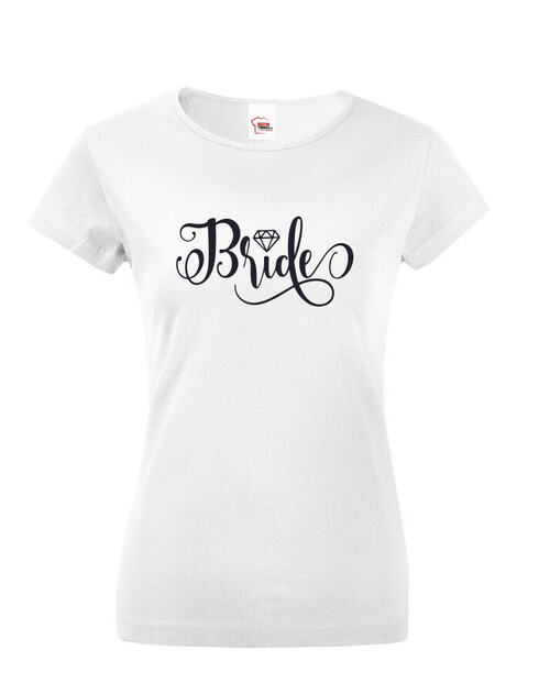 Dámské tričko pro nevěstu Bride