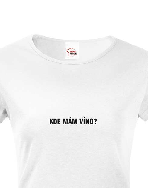 Dámské tričko Kde mám víno?