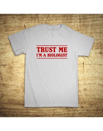 Trust me, I´m a biologist