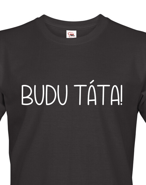 Pánské tričko Budu táta!