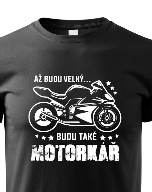 Dětské tričko Až budu velky...Budu také motorkář