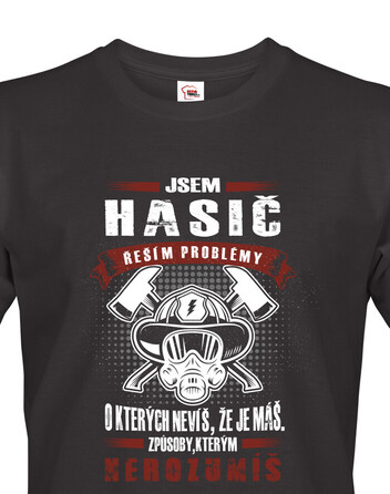 Pánské tričko Jsem hasič rěším problémy
