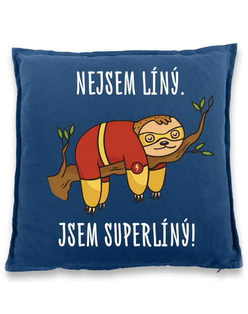 Vtipný polštářek Nejsem líný. Jsem superlíný!