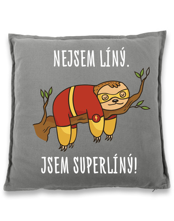 Vtipný polštářek Nejsem líný. Jsem superlíný!