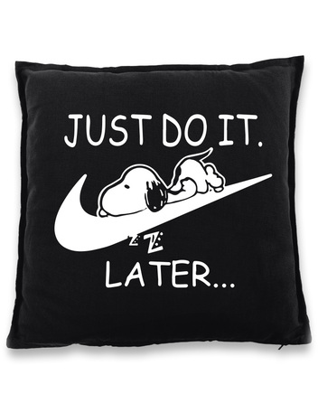 Polštář s potiskem JUST DO IT LATER