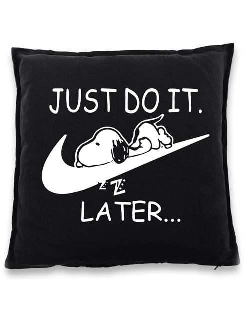 Polštář s potiskem JUST DO IT LATER