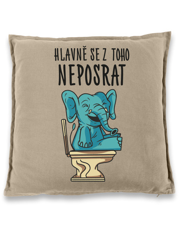 Vtipný polštář Hlavně se z toho neposrat