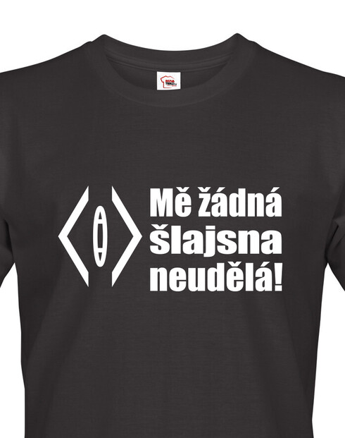Pánské tričko Mě žádná šlajsna neuděla!
