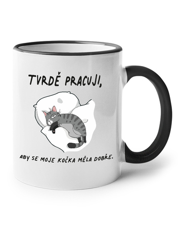 Hrnek - Pracuji, aby se moje kočka měla dobře