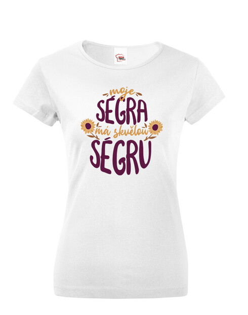 Dámské tričko Moje ségra má skvělou ségru