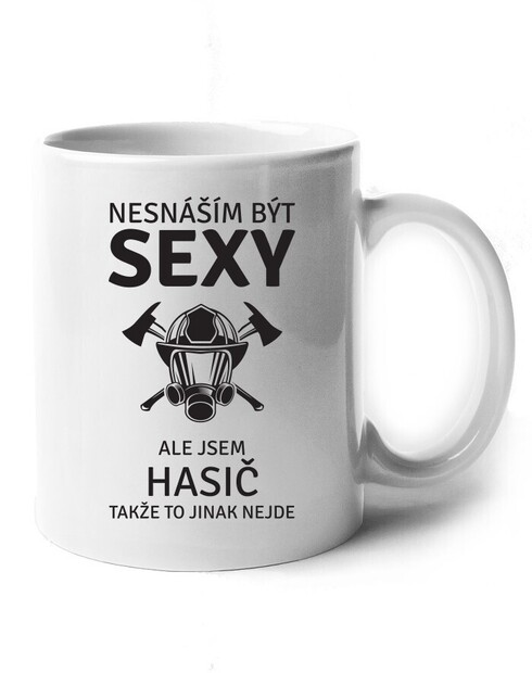 Hrnek Nesnáším být sexy ale jsem hasič