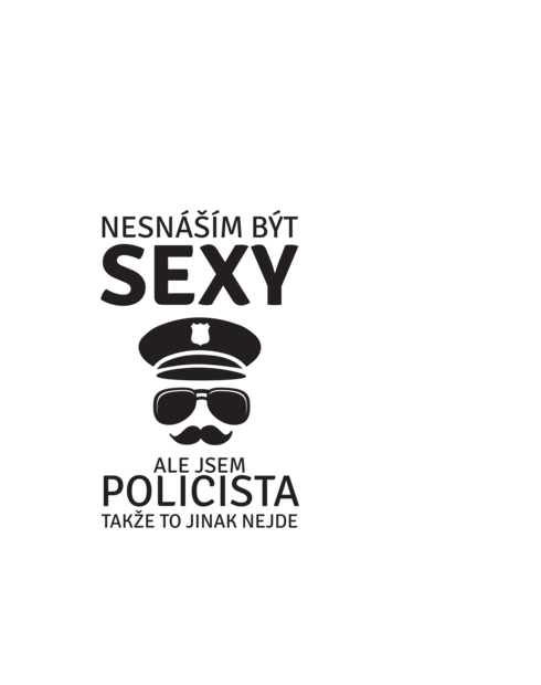 Hrnek Nesnáším být sexy ale jsem policista