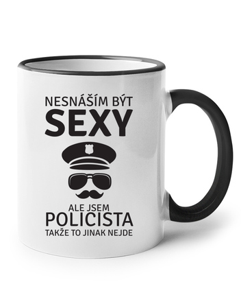 Hrnek Nesnáším být sexy ale jsem policista