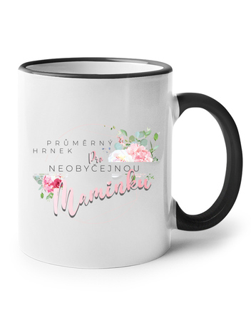 Hrneček - Průměrný hrnek pro neobyčejnou maminku