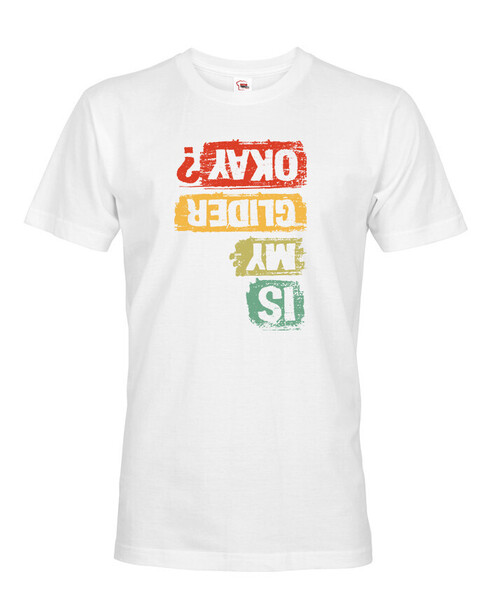 Pánské tričko Is my glider okay?