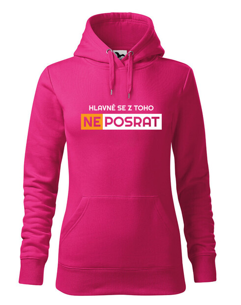 Dámská mikina Hlavně se neposrat