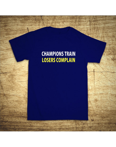 Champions train, losers complain