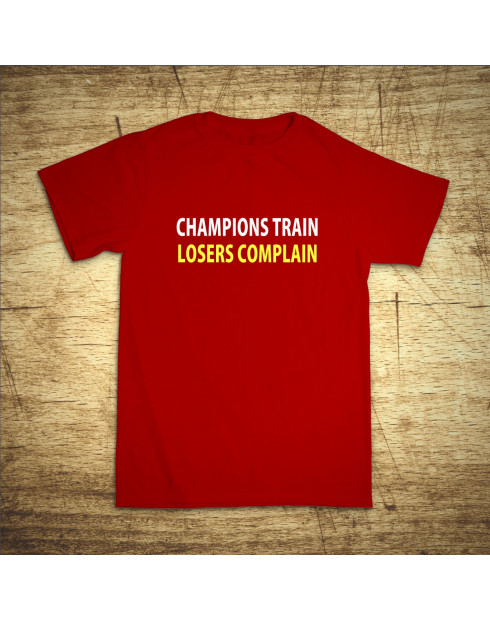 Champions train, losers complain