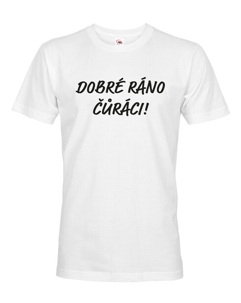 Pánské tričko Dobré ráno čůráci!