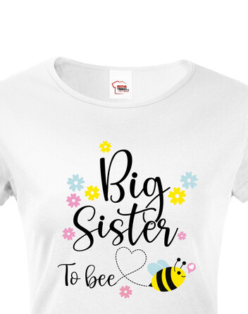 Dámské tričko s potiskem Big sister to bee