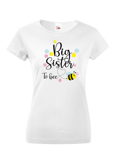 Dámské tričko s potiskem Big sister to bee